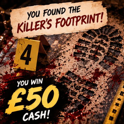 👣 You found the Killer's Footprint - £50 Cash