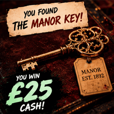 🔑 You found the Manor Key - £25 Cash