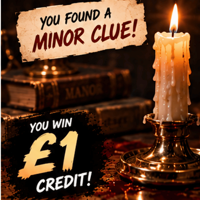 🕯️ You found a Minor Clue - £1 Credit