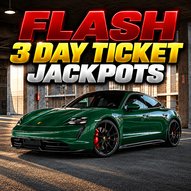 3 DAY FLASH DOUBLE JACKPOTS -  WIN PORSCHE TAYCAN GTS TICKETS PLUS £500 TICKET END DRAW