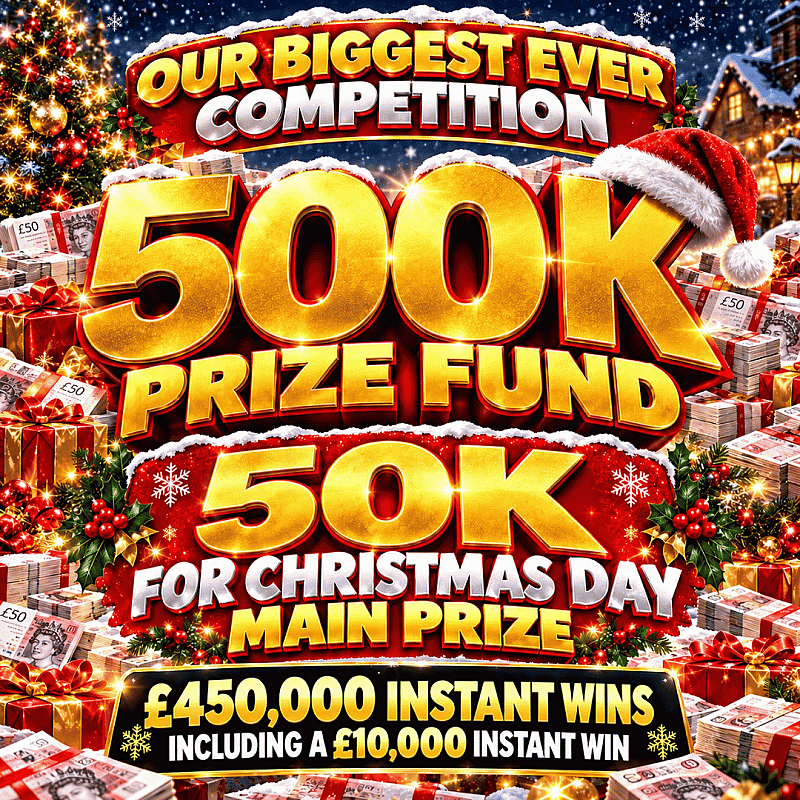 🎄 £50,000 MAIN PRIZE!  🔥 £450,000 INSTANT WINS! 🔥