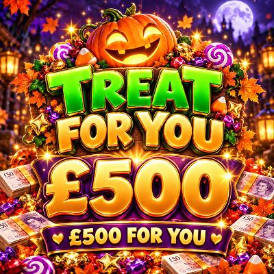 Treat for You £500 For You