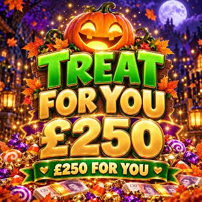 Treat for You £250 For You