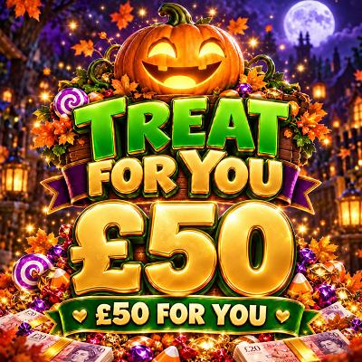 Treat for You £50 For You