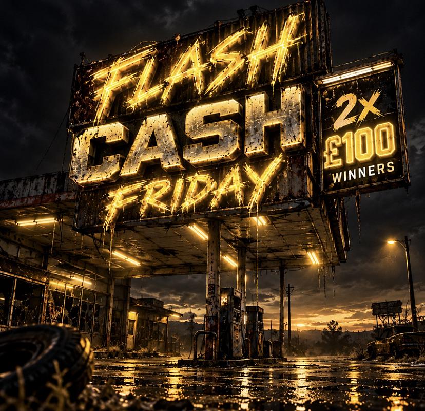 FLASH CASH FRIDAY – 2 X £100 WINNERS!
