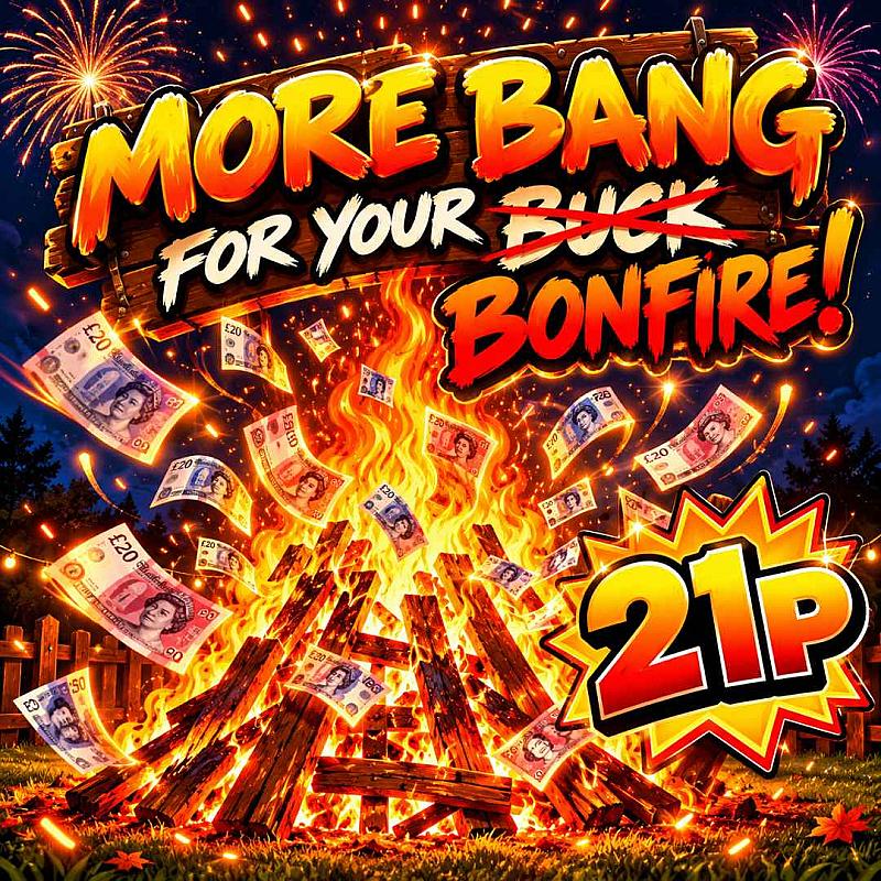 MORE BANG FOR YA BONFIRE!