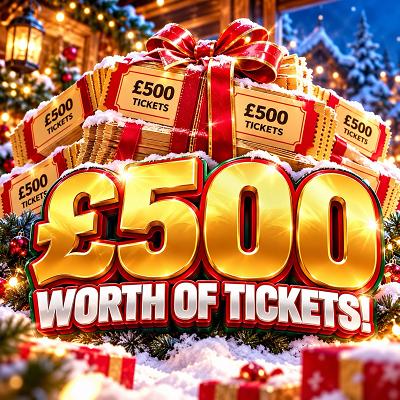 £500 OF TICKETS INTO THE 10K COMP!