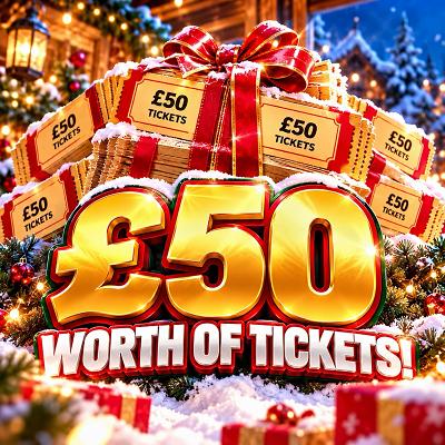 £50 WORTH OF TICKETS INTO THE 10K COMP!