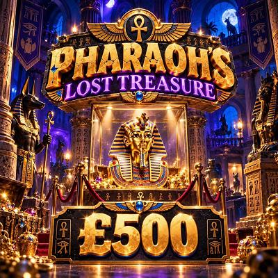 Pharaoh’s lost treasure £500