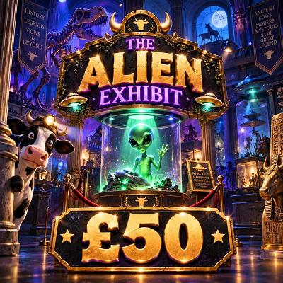 The alien exhibit £50