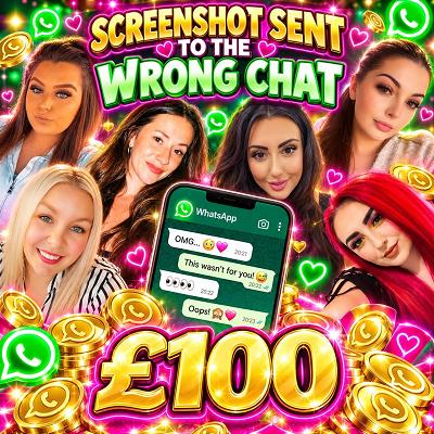 📸 screenshot sent to the wrong chat £100