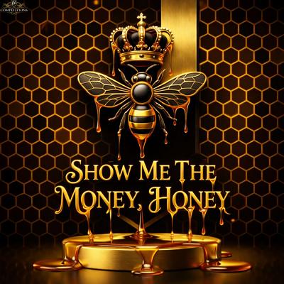 Show Me the Money Honey 🍯