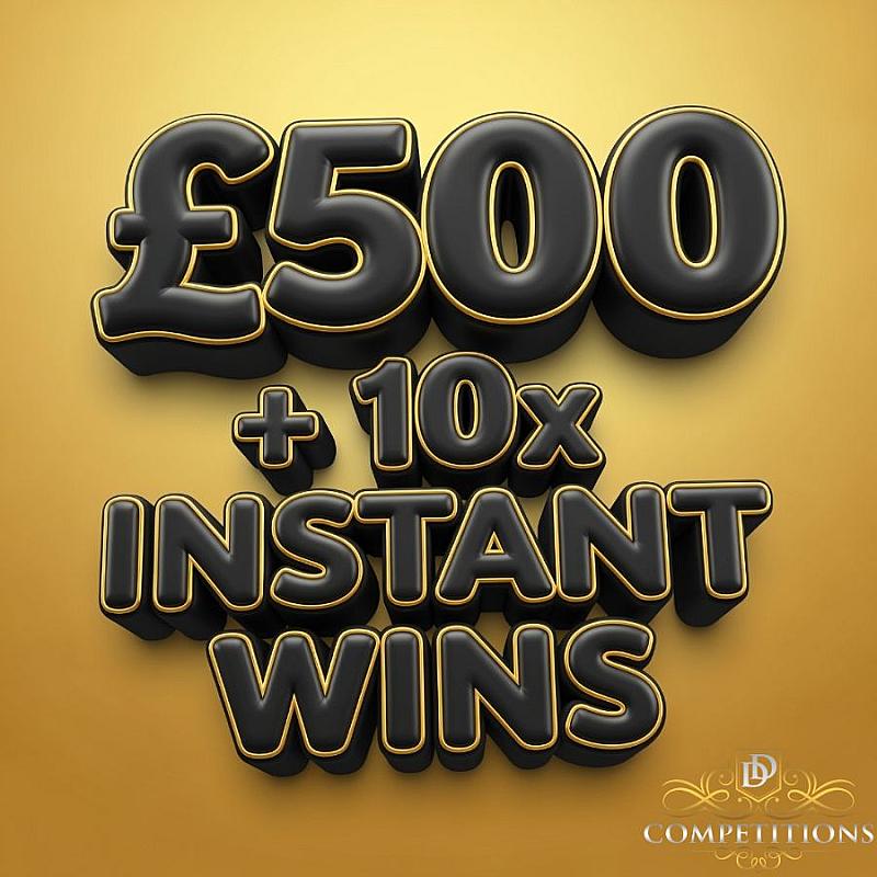 £500 Cash + 10 Instant Wins 🤩 