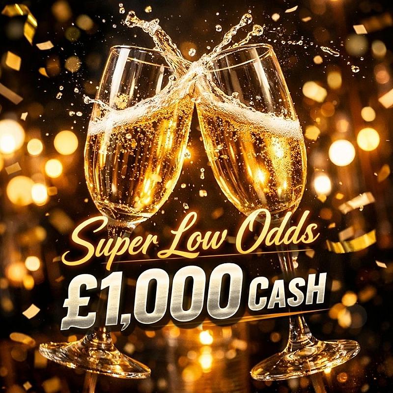 🥂Super Low Odds - £1,000 Cash🥂 