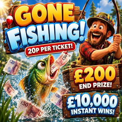 Gone Fishing! £200 End Proze and £10,000 Instant Wins!