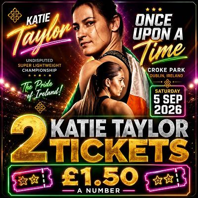 2 KATIE TAYLOR TICKETS