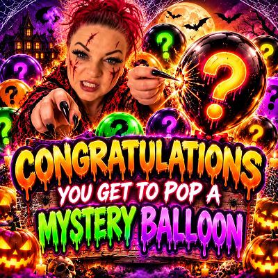 🎈CONGRATULATIONS, YOU GET TO POP A MYSTERY BALLOON 🎈