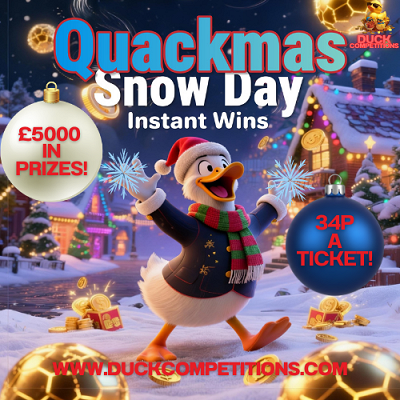 QUACKMAS SNOW DAY - £5000 IN PRIZES