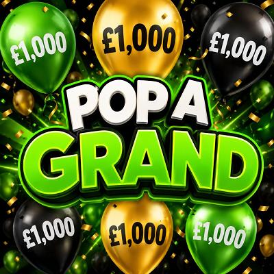 POP A GRAND - £1,000 CASH END PRIZE 