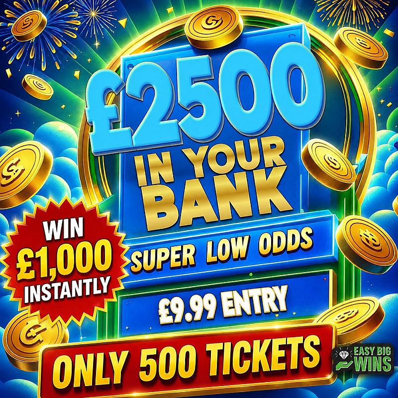 £2,500 CASH - SUPER LOW ODDS 