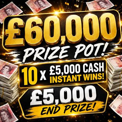 £60K PRIZE POT - 10 X £5,000 INSTANT WINS 