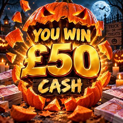 YOU WIN £50 CASH 