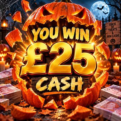 YOU WIN £25 CASH 