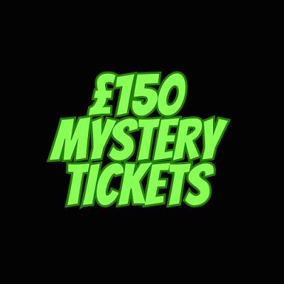 YOU WIN £150 MYSTERY TICKETS