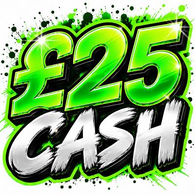 YOU WIN £25 CASH 