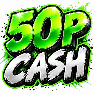 YOU WIN 50P CASH 