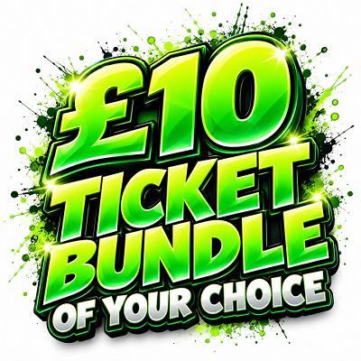 YOU WIN A £10 TICKET BUNDLE OF YOUR CHOICE