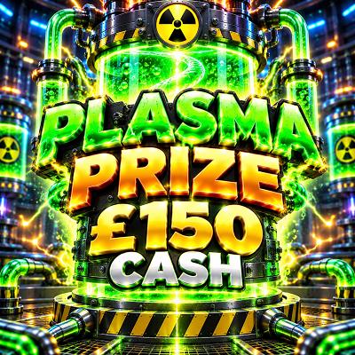 PLASMA PRIZE - £150 Cash