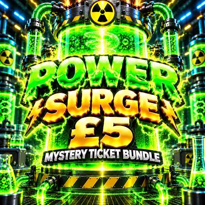 POWER SURGE - £5 Mystery Ticket Bundle