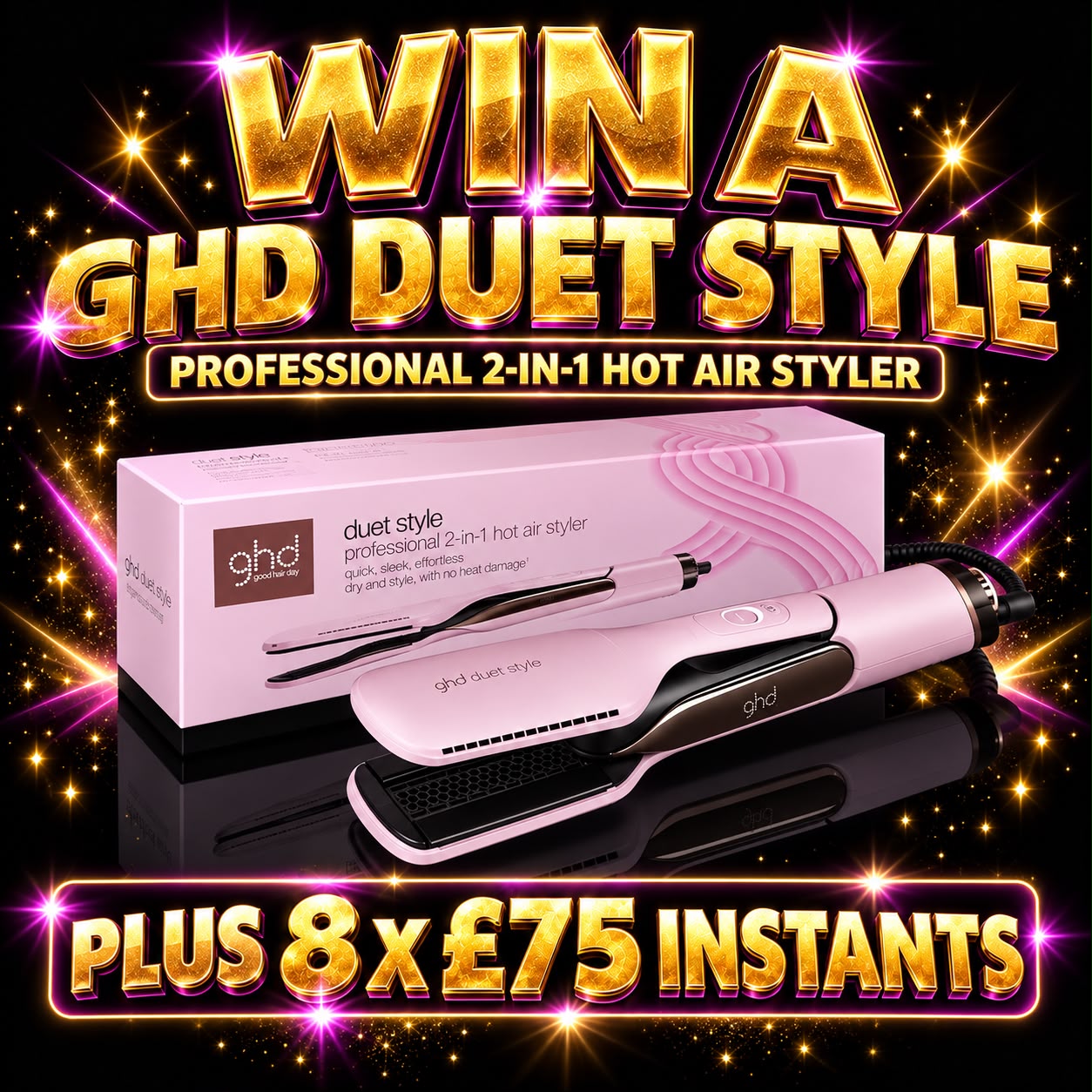 Win A GHD Duet Style - Plus Cash Instants