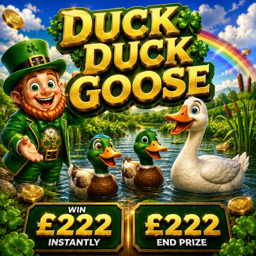 Duck Duck Goose - £222 End Prize