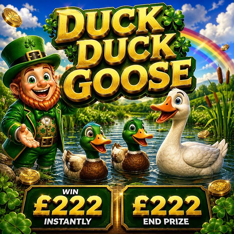 Duck Duck Goose - £222 End Prize