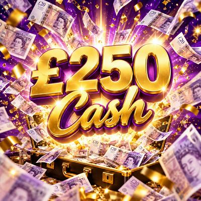 £250 Cash!