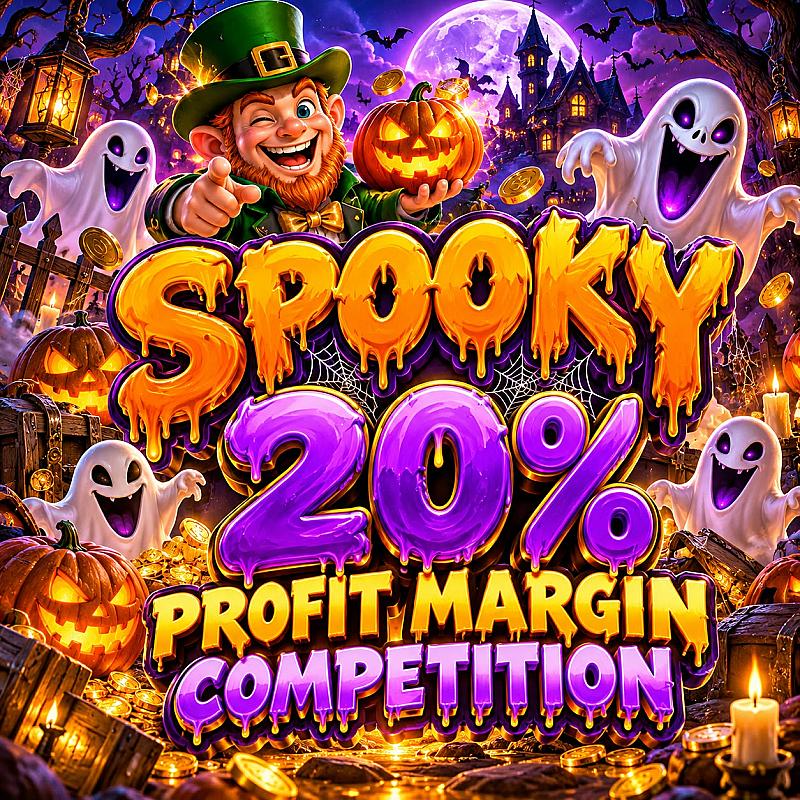 SPOOKY LOW PROFIT MARGIN - £1K END PRIZE