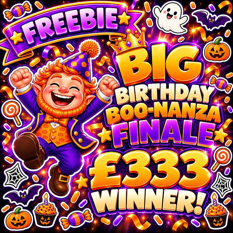 Birthday BOO-Nanza finale - £333 winner! 