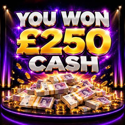You won £250 Cash!