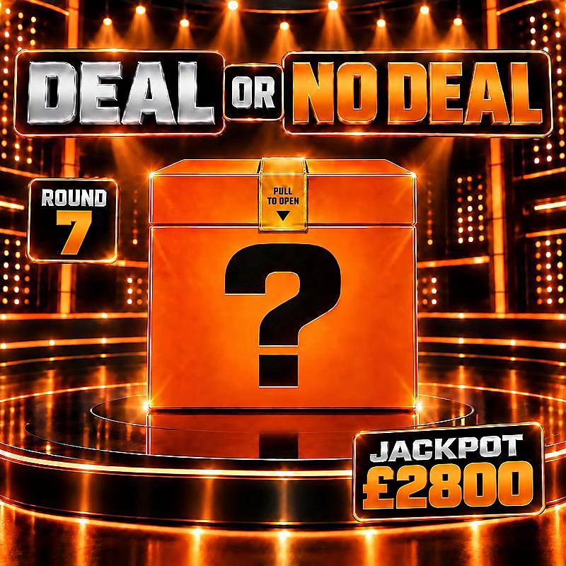 DEAL OR NO DEAL - ROUND 7 - JACKPOT = £2800