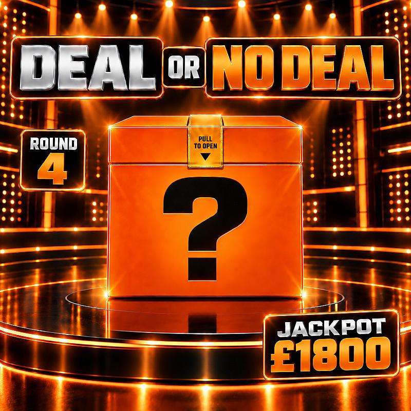 DEAL OR NO DEAL - ROUND 4 - JACKPOT £1800