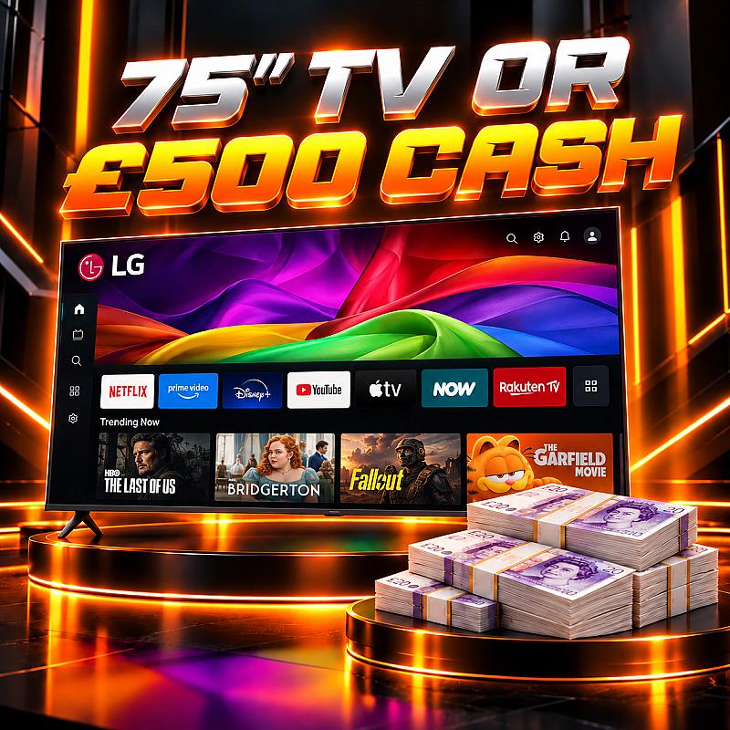 75" LG 4K SMART TV OR £500 CASH