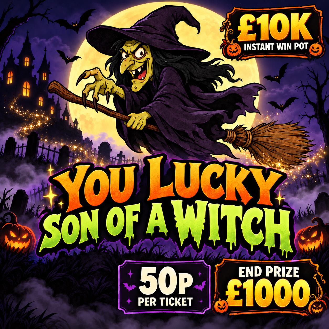 10K YOU LUCKY SON OF A WITCH