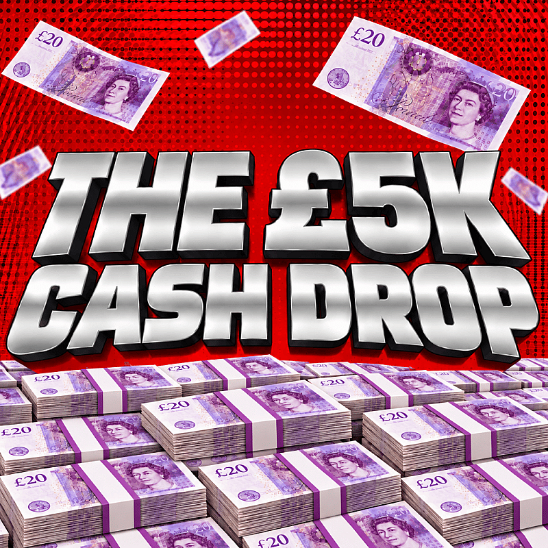 THE £5K CASH DROP — INSTANT WIN #3