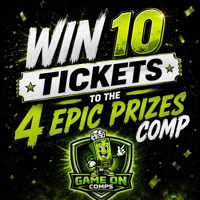 10 Tickets To The 4 Epic Prizes Comp