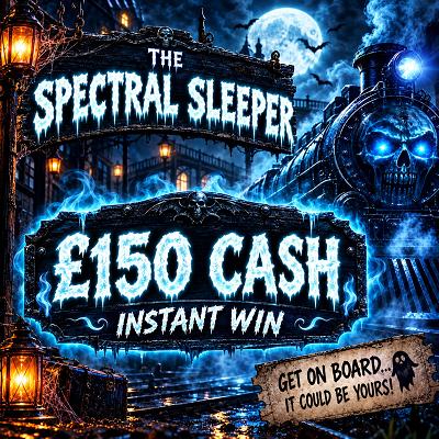 THE SPECTRAL SLEEPER  - £150 CASH