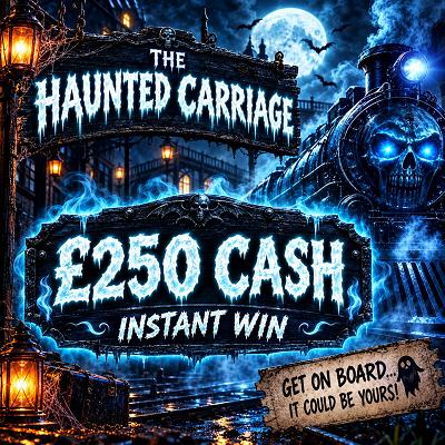 THE HAUNTED CARRIAGE - £250 CASH 