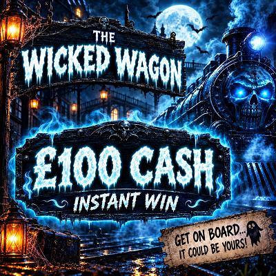 THE WICKED WAGON - £100 CASH 