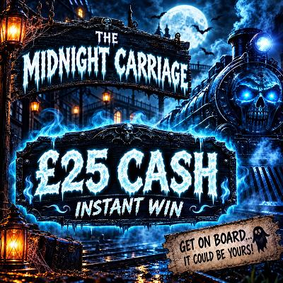 THE MIDNIGHT CARRIAGE - £25 CASH 